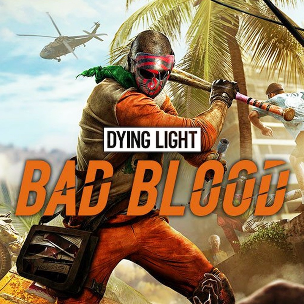 Dying light bad blood