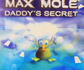 Max Mole 2: Daddy's Secret: +6 трейнер