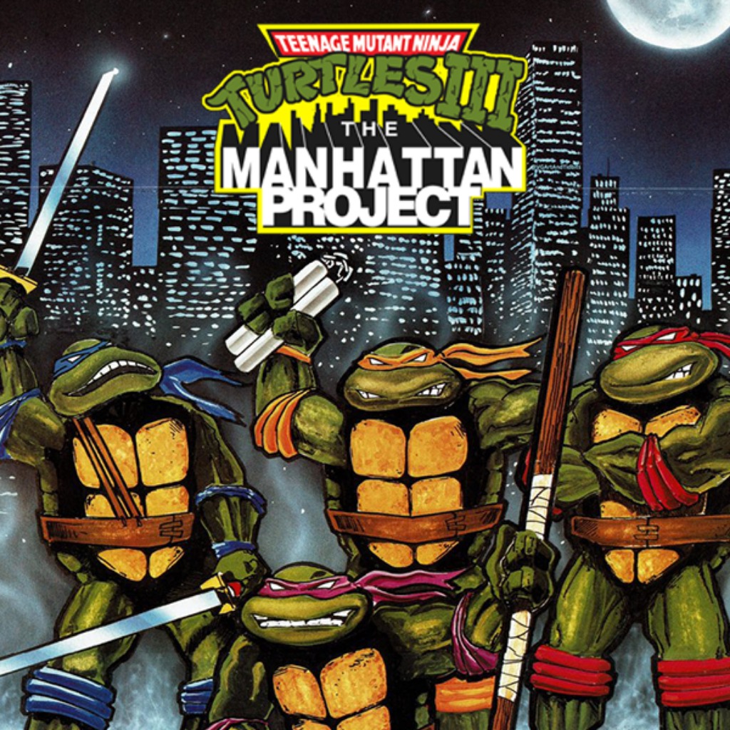 Teenage Mutant Ninja Turtles III: the Manhattan Project. Черепашки ниндзя Манхэттенский проект. Teenage Mutant Ninja Turtles: Mutants in Manhattan.