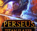 Perseus: Titan Slayer: +6 трейнер
