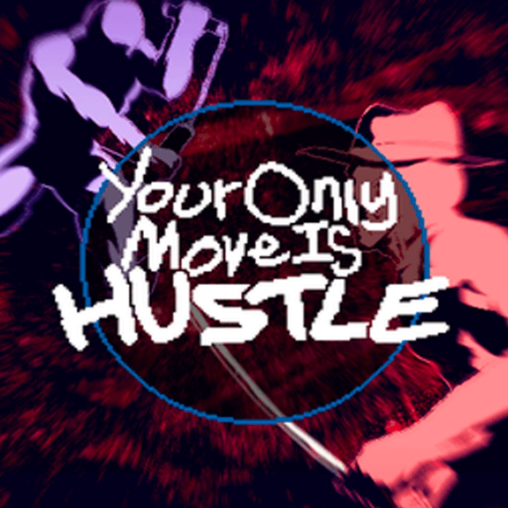 the only move is hustle