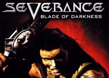 Severance: Blade of Darkness [Обзор игры]
