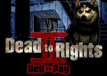 Dead to Rights 2: Hell to Pay [Обзор игры]
