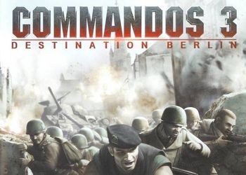 COMMANDOS 3: DESTINATION BERLIN: Game Walkthrough and Guide