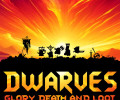 Dwarves: Glory, Death and Loot: +7 трейнер