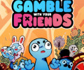 Gamble With Your Friends: +11 трейнер
