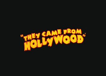 They Came from Hollywood