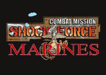 Combat Mission: Shock Force - Marines: Штурм