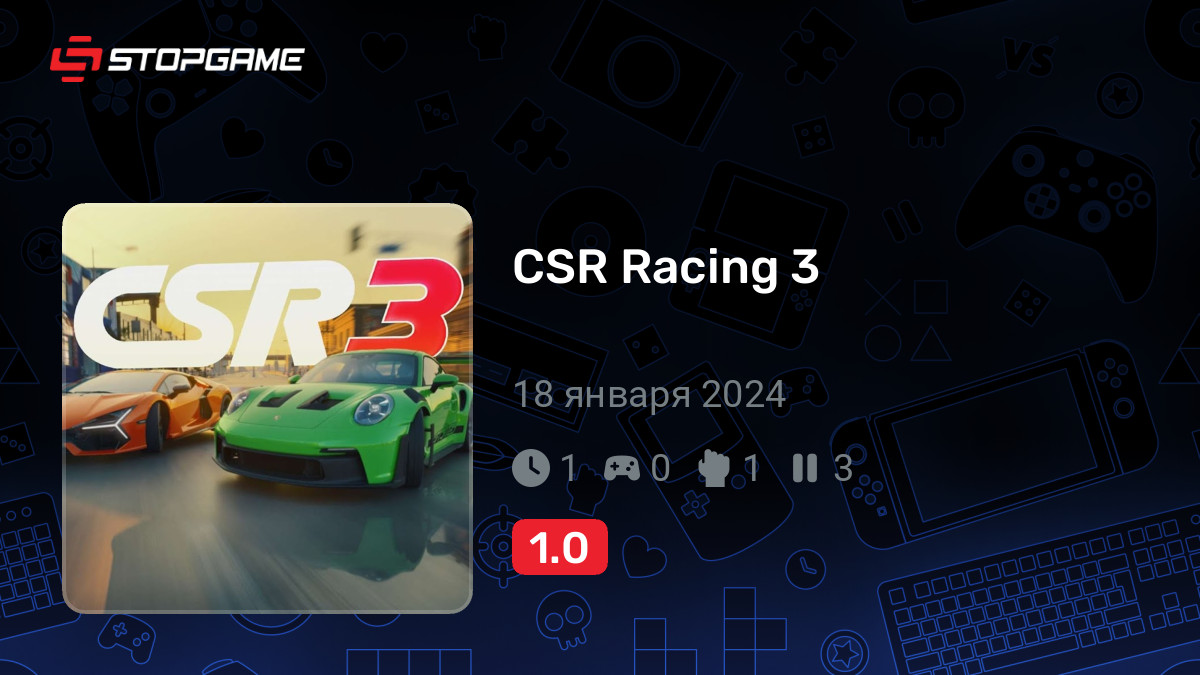 Подборки с игрой CSR Racing 3 StopGame