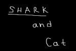 Shark and Cat