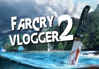 FarCry Vlogger 2
