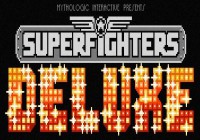 Как, вы ещё не слышали о Superfighters Deluxe?