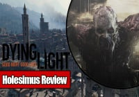 Обзор Dying Light [Holesimus Review]