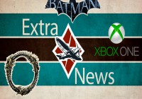 Extra News [Игровые новости] №1 — Xbox One, TES Online, War Thunder, Batman Arkham Origins
