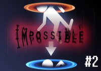 Impossible #2 — Portal 2