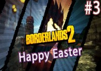 Happy Easter #3 — Тайны и секреты игры Borderlands 2