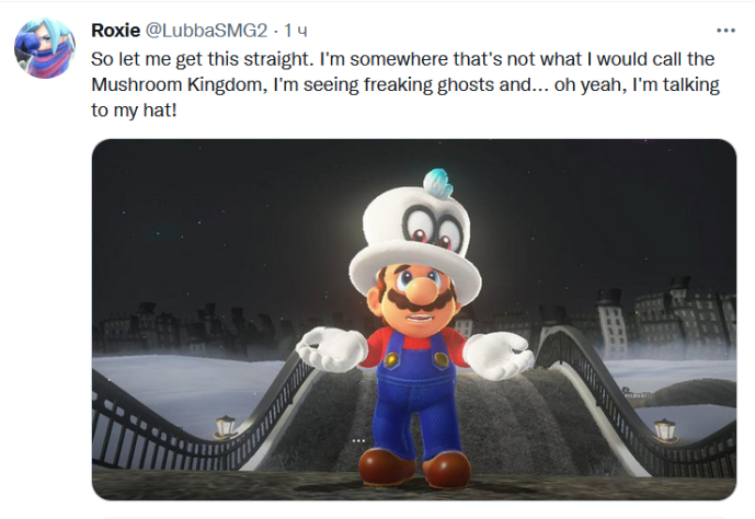 Super Mario Odyssey:&amp;nbsp;«Давайте начистоту. Я в месте, которое не стал бы называть Грибным королевством… Я вижу чёртовых призраков… И… Ах да! Я говорю со шляпой!»&amp;nbsp;&amp;nbsp;