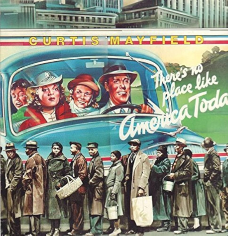 Curtis Mayfield&amp;nbsp;— There’s No&amp;nbsp;Place Like America Today