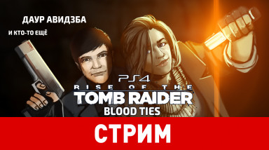 Rise of the Tomb Raider: Blood Ties