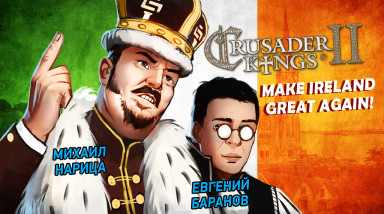 Crusader Kings 2. Make Ireland Great Again!