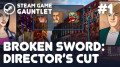 Broken Sword: Shadow of the Templars — The Director's Cut #1 [Steam Game Gauntlet]